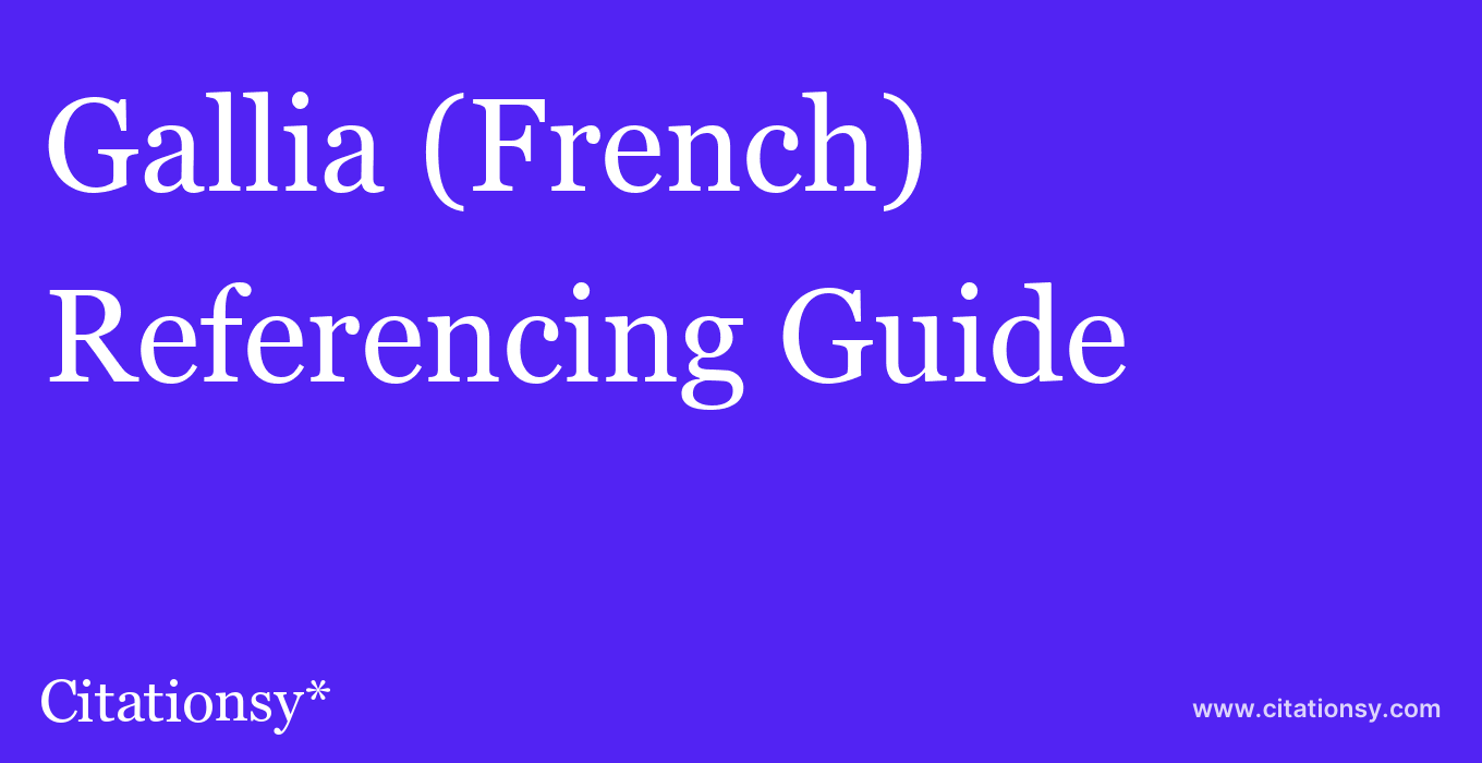 cite Gallia (French)  — Referencing Guide